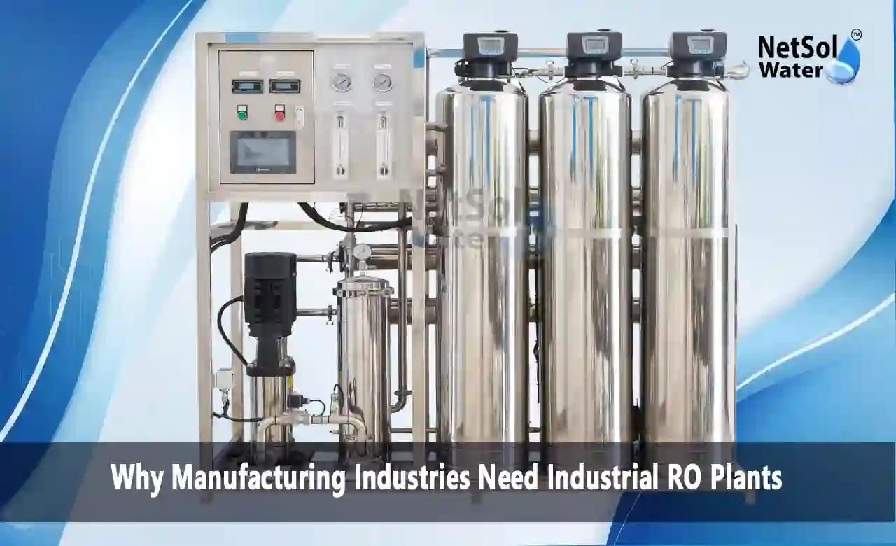 Why Manufacturing Industries Need Industrial RO Plants